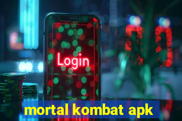 mortal kombat apk